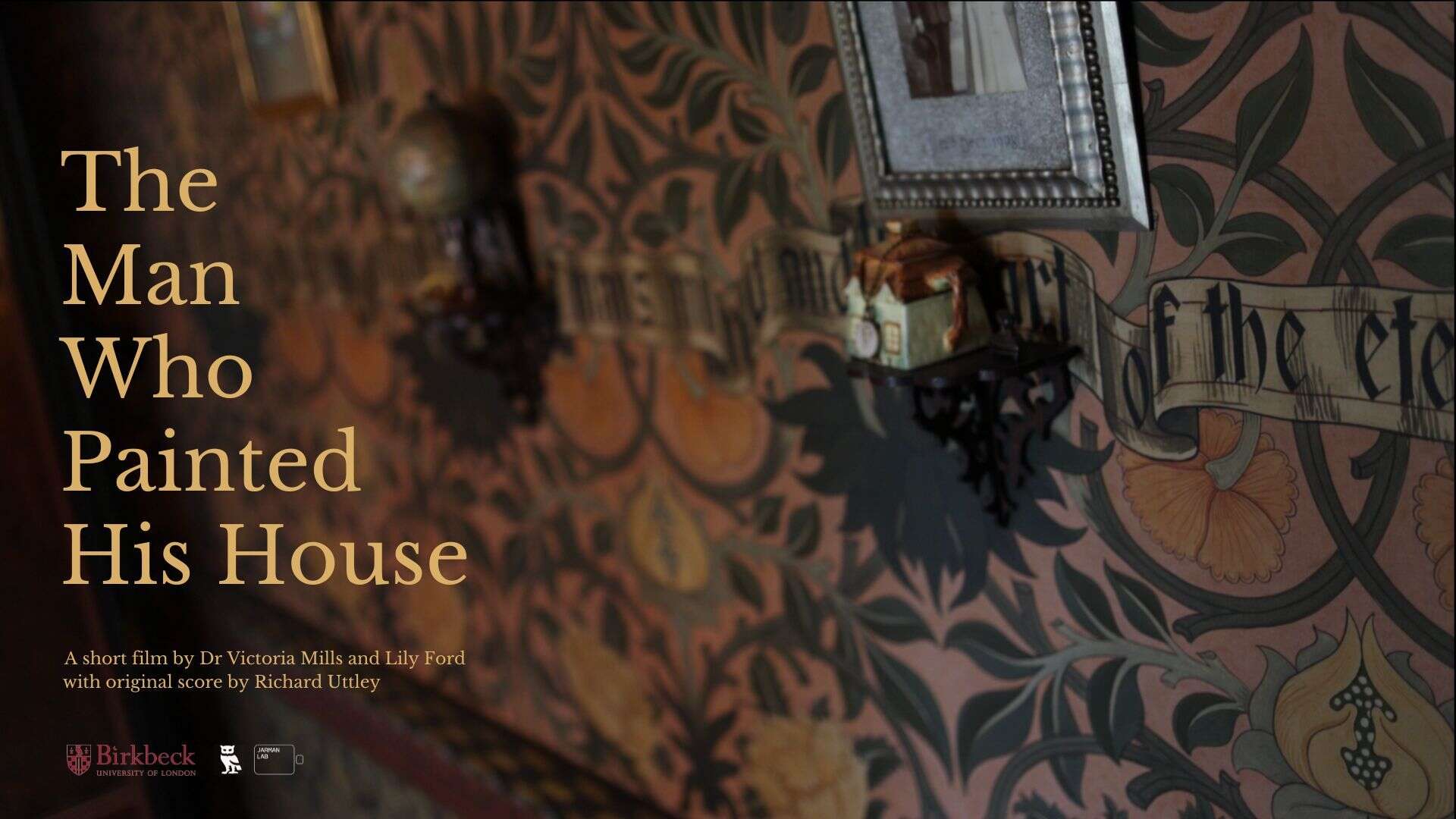 The Man Who Painted His House Short Film about David Parr, his craft and legacy Poster, text over a close up view of the drawing room walls, highly decorated walls with warm toned foliage.